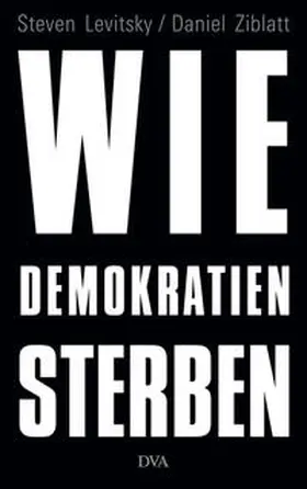 Levitsky / Ziblatt |  Wie Demokratien sterben | Buch |  Sack Fachmedien