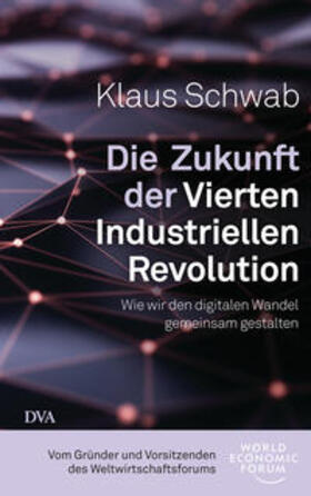 Schwab | Die Zukunft der Vierten Industriellen Revolution | Buch | 978-3-421-04840-0 | sack.de