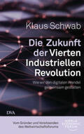 Schwab |  Die Zukunft der Vierten Industriellen Revolution | Buch |  Sack Fachmedien