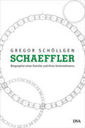 Schöllgen |  Schaeffler. Biographie einer Familie und ihres Unternehmens | Buch |  Sack Fachmedien
