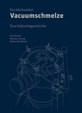 Eschen / Georgi / Kieselbach |  Ein Jahrhundert Vacuumschmelze | Buch |  Sack Fachmedien