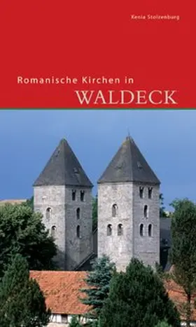 Stolzenburg / Römer |  Romanische Kirchen in Waldeck | Buch |  Sack Fachmedien