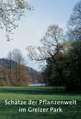Scheffler / Máriássy / Coburger |  Schätze der Pflanzenwelt im Greizer Park | Buch |  Sack Fachmedien