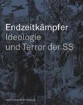 Brebeck / Huismann / John-Stucke |  Endzeitkämpfer - Ideologie und Terror der SS | Buch |  Sack Fachmedien