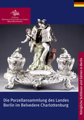  Die Porzellansammlung des Landes Berlin im Belvedere Charlottenburg | Buch |  Sack Fachmedien