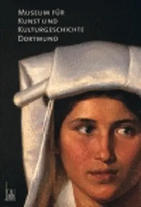 Museum f. Kunst u. Kulturgeschichte Dortmund |  Museum für Kunst und Kulturgeschichte Dortmund | Buch |  Sack Fachmedien