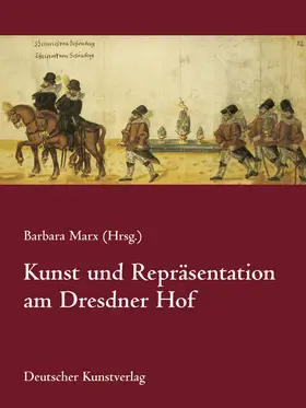 Marx |  Kunst und Repräsentation am Dresdner Hof | Buch |  Sack Fachmedien