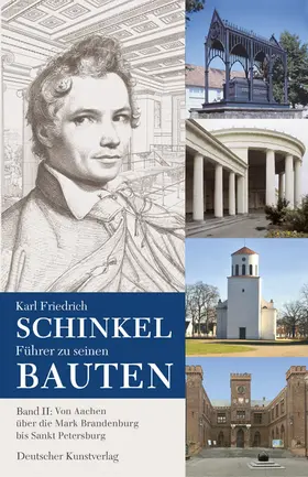 Schinkelzentrum d. Technischen Universität Berlin / Cramer / Laible |  Karl Friedrich Schinkel. Führer zu seinen Bauten. Band I: Berlin und Potsdam /Band II: Von Aachen über die Mark Brandenburg bis Sankt Petersburg | Buch |  Sack Fachmedien
