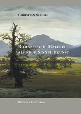 Scholl |  Romantische Malerei als neue Sinnbildkunst | Buch |  Sack Fachmedien
