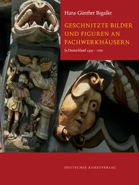 Bigalke |  Geschnitzte Bilder und Figuren an Fachwerkhäusern | Buch |  Sack Fachmedien