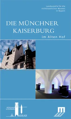  Die Münchner Kaiserburg im Alten Hof | Buch |  Sack Fachmedien