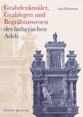 Brinkmann |  Grabdenkmäler, Grablegen und Begräbniswesen des lutherischen Adels | Buch |  Sack Fachmedien