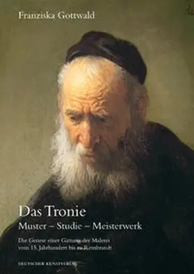 Gottwald |  Das Tronie. Muster - Studie - Meisterwerk | Buch |  Sack Fachmedien