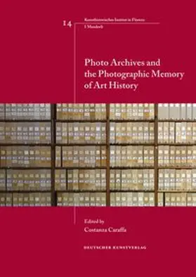 Caraffa |  Photo Archives and the Photographic Memory of Art History | Buch |  Sack Fachmedien