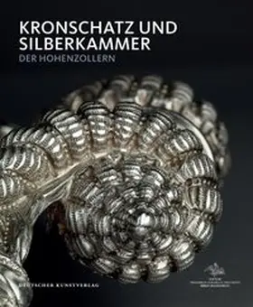 Stiftung Preußische Schlösser und Gärten Berlin Brandenburg |  Kronschatz und Silberkammer der Hohenzollern im Schloss Charlottenburg | Buch |  Sack Fachmedien