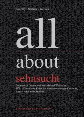 Weisser / ZKM Karlsruhe |  all:about:sehnsucht | Buch |  Sack Fachmedien