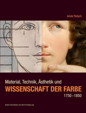 Pietsch | Material, Technik, Ästhetik und Wissenschaft der Farbe 1750-1850 | Buch | 978-3-422-07260-2 | sack.de