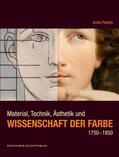 Pietsch |  Material, Technik, Ästhetik und Wissenschaft der Farbe 1750-1850 | Buch |  Sack Fachmedien