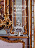 Hausladen / Altaugsburggesellschaft / Heiss |  Hausladen, E: Meister der Augsburger Baukunst | Buch |  Sack Fachmedien