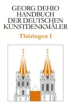 Dehio |  Dehio - Handbuch der deutschen Kunstdenkmäler / Thüringen I | Buch |  Sack Fachmedien