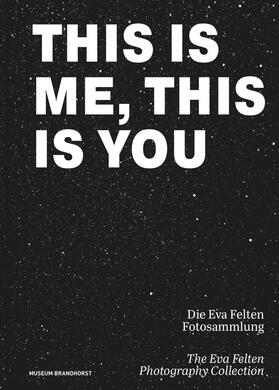 Bayer-Wermuth | This Is Me, This Is You. Die Eva Felten Fotosammlung/The Eva Felten Photography Collection | Buch | 978-3-422-80116-5 | sack.de