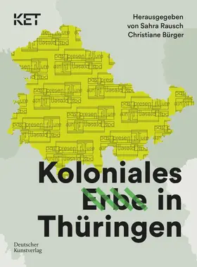 Bürger / Rausch |  Koloniales Erbe in Thüringen | Buch |  Sack Fachmedien