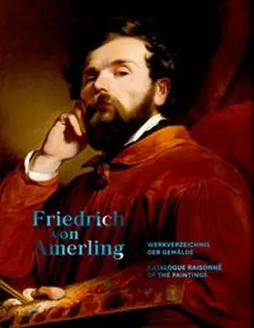 Grabner / Rollig / Lovecky |  Friedrich von Amerling. Werkverzeichnis der Gemälde | Buch |  Sack Fachmedien
