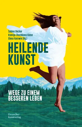 Becker / Chochkova Giese / Korowin | Heilende Kunst | E-Book | sack.de