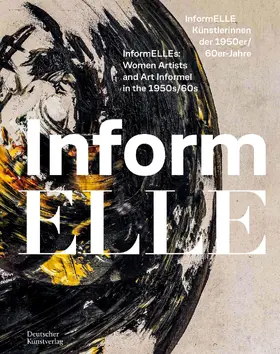 Schumacher | InformELLE Künstlerinnen der 1950er/60er Jahre - InformELLEs: Women Artists and Art Informel in the 1950s/60s | Buch | 978-3-422-80279-7 | sack.de
