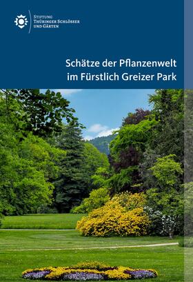Scheffler / Máriássy / Coburger | Scheffler, J:Schätze d. Pflanzenwelt im Fürstl. Greizer Park | Buch | 978-3-422-98607-7 | sack.de