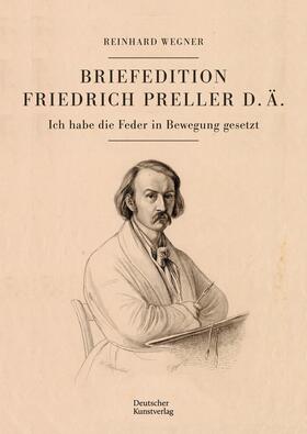 Wegner / Preller | Briefedition Friedrich Preller d. Ä. | Buch | 978-3-422-99064-7 | sack.de