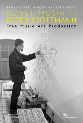 Czirr / Wiener |  Kunst, Musik und Peter Brötzmann | Buch |  Sack Fachmedien