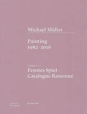 Bonnet / Vogt / Müller |  Michael Müller. Ernstes Spiel. Catalogue Raisonné Vol. 1.1 | Buch |  Sack Fachmedien