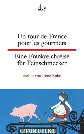 Kuhn |  Un tour de France pour les gourmets Eine Frankreichreise für Feinschmecker | Buch |  Sack Fachmedien