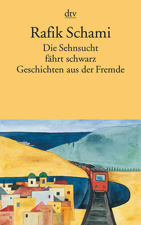 Schami | Die Sehnsucht fährt schwarz | Buch | 978-3-423-10842-3 | sack.de