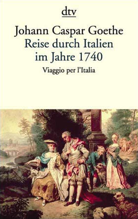 Goethe / Hillebrand / Vereinigu |  Reise durch Italien im Jahre 1740 | Buch |  Sack Fachmedien