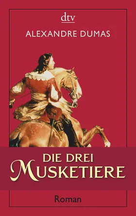 Dumas |  Die drei Musketiere | Buch |  Sack Fachmedien