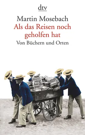 Mosebach |  Als das Reisen noch geholfen hat | Buch |  Sack Fachmedien