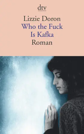Doron | Who the Fuck Is Kafka | Buch | 978-3-423-14484-1 | www.sack.de