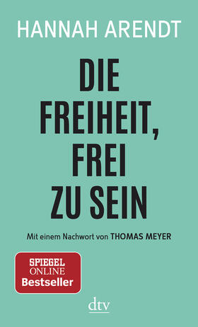 Arendt |  Die Freiheit, frei zu sein | Buch |  Sack Fachmedien