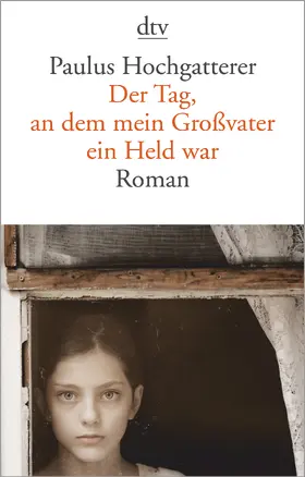 Hochgatterer |  Der Tag, an dem mein Großvater ein Held war | Buch |  Sack Fachmedien