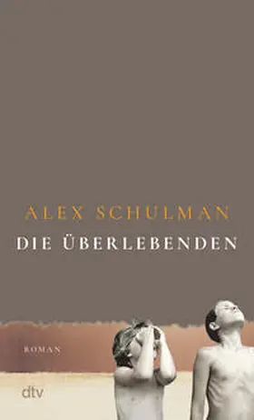 Schulman | Die Überlebenden | Buch | 978-3-423-14853-5 | www.sack.de