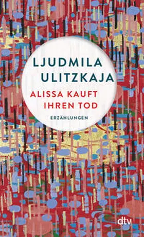 Ulitzkaja / Ulickaja |  Alissa kauft ihren Tod | Buch |  Sack Fachmedien