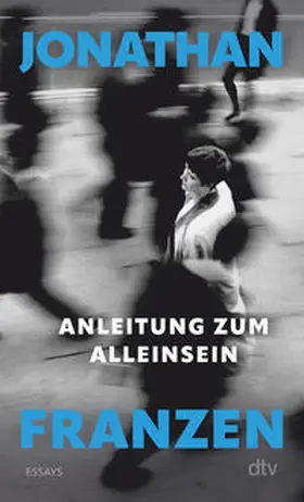 Franzen | Anleitung zum Alleinsein | Buch | 978-3-423-14894-8 | www.sack.de