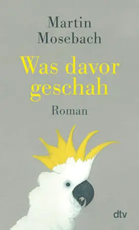 Mosebach |  Was davor geschah | Buch |  Sack Fachmedien