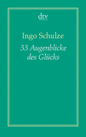 Schulze |  33 Augenblicke des Glücks (Dreiunddreißig) | Buch |  Sack Fachmedien