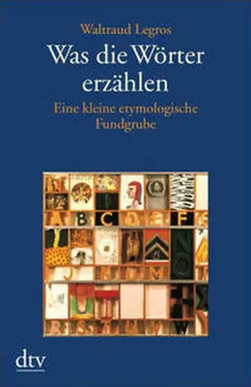 Legros | Was die Wörter erzählen | Buch | 978-3-423-20642-6 | www.sack.de