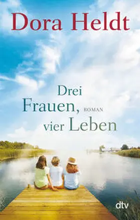 Heldt |  Drei Frauen, vier Leben | Buch |  Sack Fachmedien