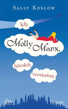 Koslow |  Ich, Molly Marx, kürzlich verstorben | Buch |  Sack Fachmedien