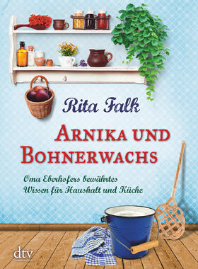 Falk | Falk, R: Arnika und Bohnerwachs | Buch | 978-3-423-21674-6 | sack.de